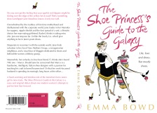 The Shoe Princess's Guide to the Galaxy, by Emma Bowd (Bloomsbury, 2009)